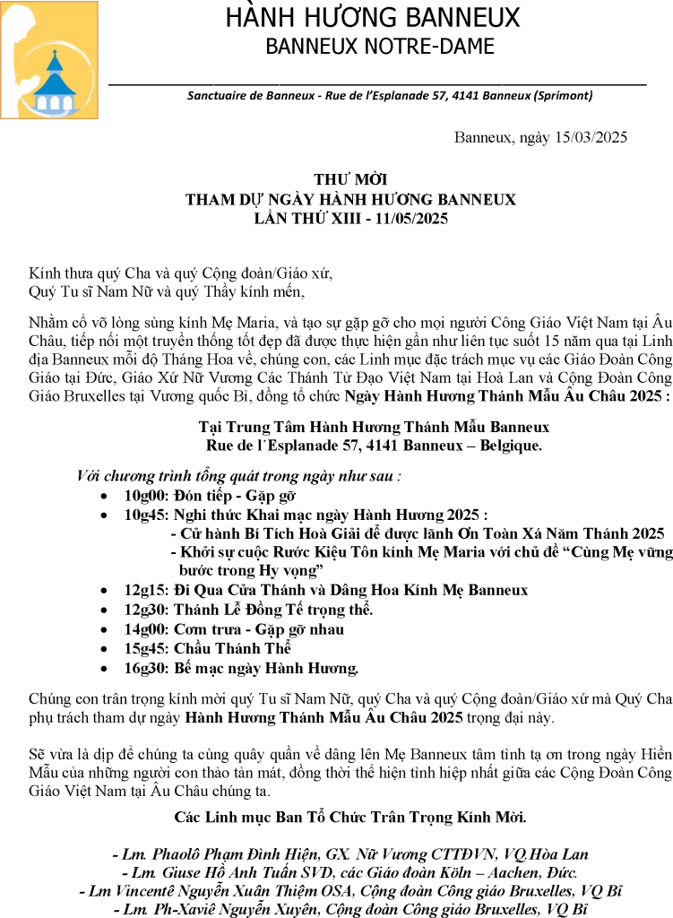 Hành Hương Banneux 2025

Thư Mời Tham Dự Ngày Hành Hương Banneux 2025, ngày 11 tháng 5 năm 2025 Tại Trung Tâm Hành Hương Thánh Mẫu Banneux, Rue de l|Éplanade 57, 4141 Banneux, Belgique